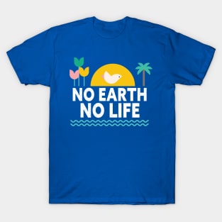 No earth no life T-Shirt